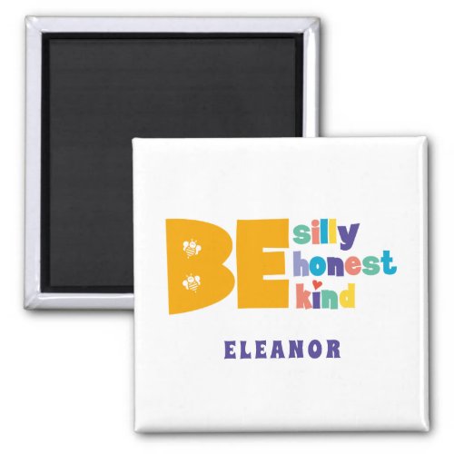 Colourful Be Silly Honest Kind Inspirational Magnet