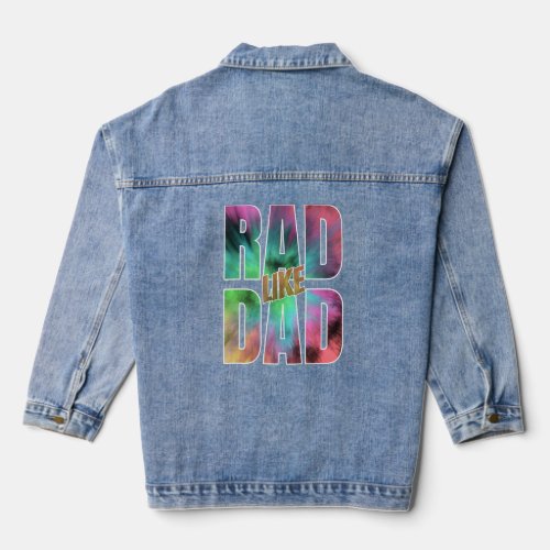 Colourful Rad Like Dad Funny  For Son  Daughters  Denim Jacket