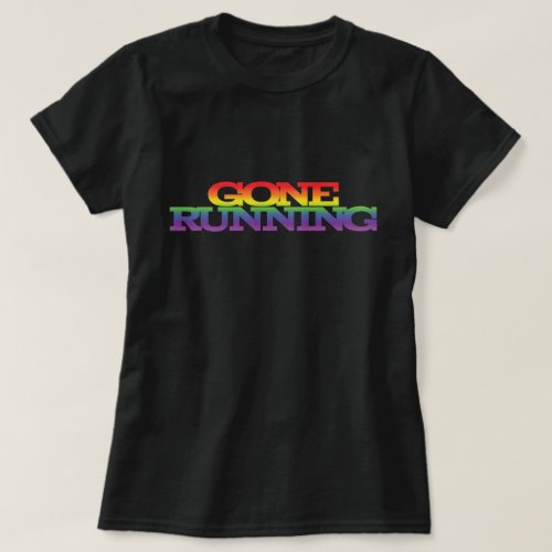 Colourful Rainbow Effect Gone Running Text T_Shirt