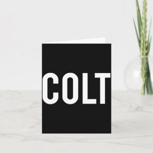Colt - Cool New Funny Name Fan Gift Tee  Card