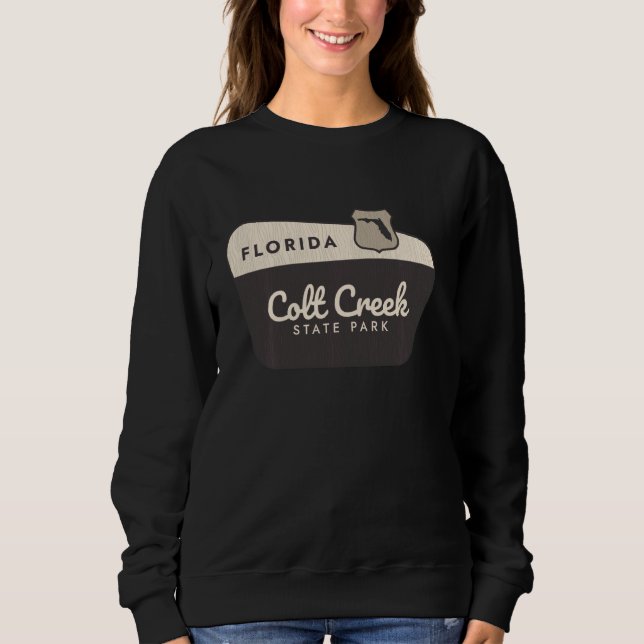 Colt Creek State Park Florida Welcome Sign Vacatio Sweatshirt (Front)