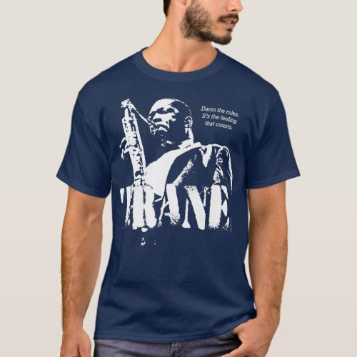 Coltrane Jazz Wisdom Saxophonist Musician 1color T_Shirt