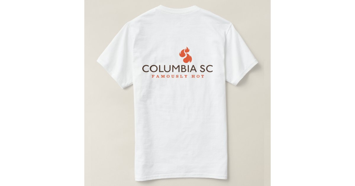 Columbia, SC "Famously Hot" TShirt Zazzle