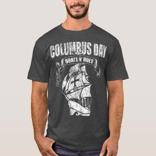 Columbus Day Boats N Hoes funny T_Shirt