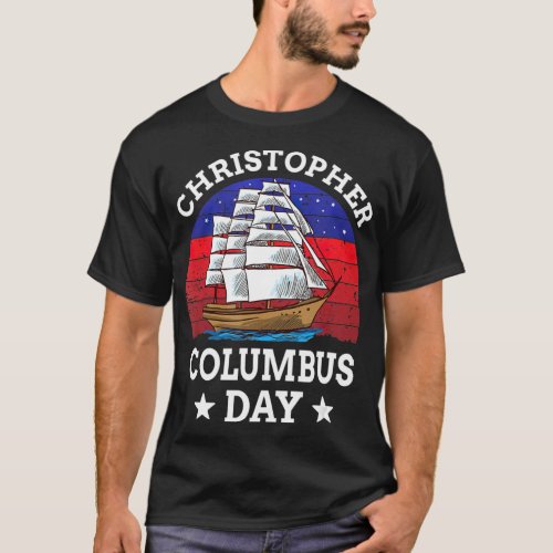 Columbus Day   Christopher Columbus Day   Gift T_Shirt