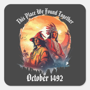 Columbus Day Native American Day October 1492 Square Sticker