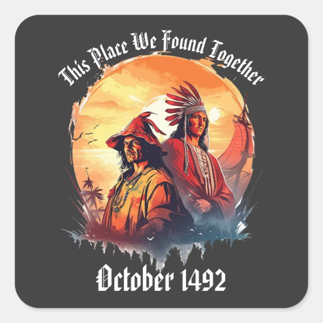 Columbus Day Native American Day October 1492 Square Sticker (Front)