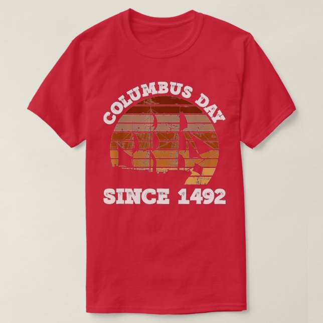 Columbus Day Since 1492 Christopher Columbus Explo T-Shirt (Design Front)