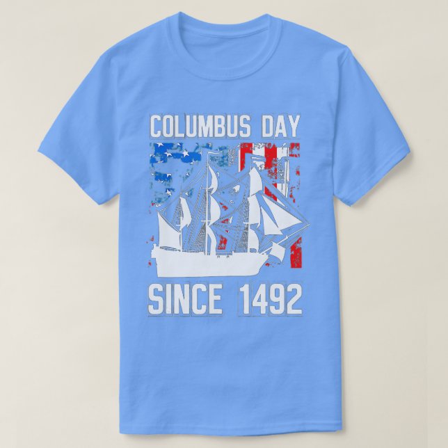 Columbus Day Since 1492 Christopher Columbus Explo T-Shirt (Design Front)