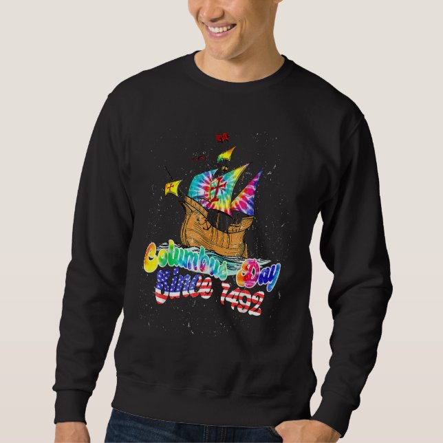 Columbus Day Since 1492 Christophers Columbus Navi Sweatshirt (Front)