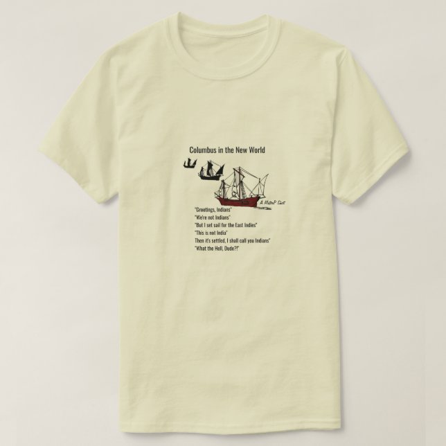 Columbus in the New World - A MisterP Shirt (Design Front)