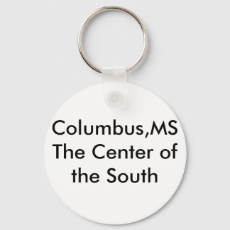 Columbus,MSThe Center of the South Keychain