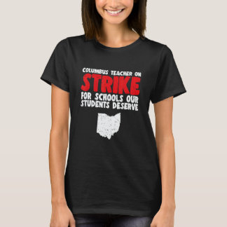 Columbus Ohio School Teachers Strikee OH Teacher T-Shirt