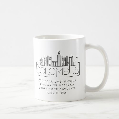 Columbus Ohio Stylized Skyline  Custom Slogan Coffee Mug