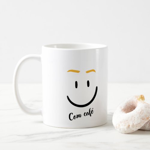 Com caf ou sem caf  coffee mug