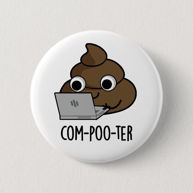 Com-poo-ter Funny Computer Poop Pun  Button (Front)
