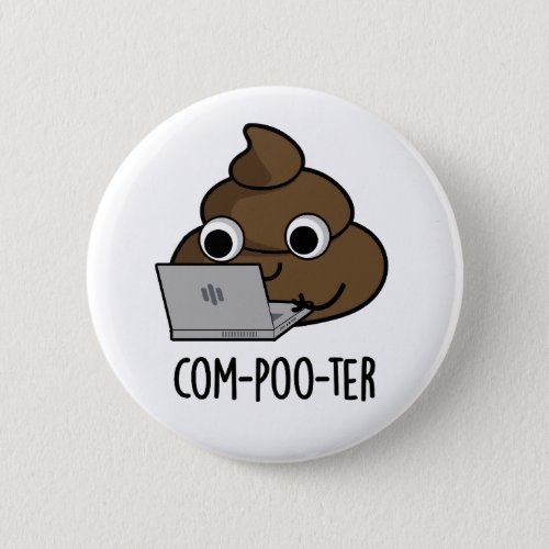 Com_poo_ter Funny Computer Poop Pun  Button
