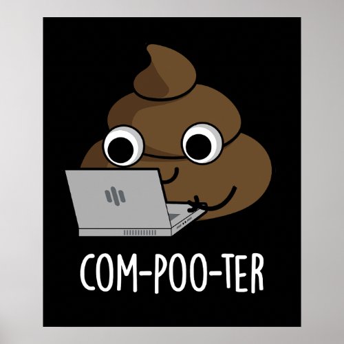 Com_poo_ter Funny Computer Poop Pun Dark BG Poster