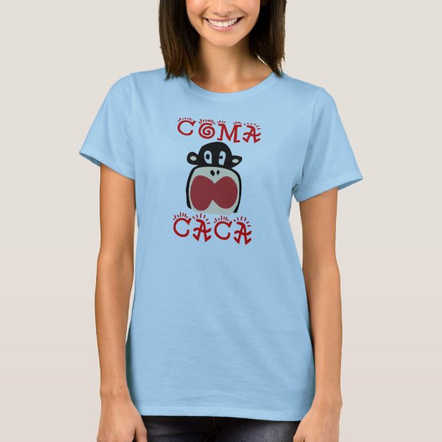 Coma Caca T Shirt Zazzle