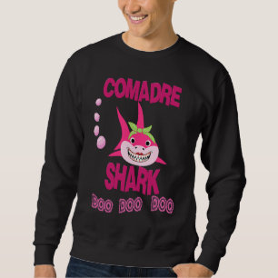 Comadre Shark Playera para Comadre en Espanol Sweatshirt