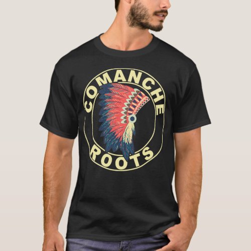 Comanche Roots Headdress Native American Comanche  T_Shirt