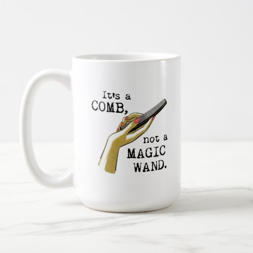 Comb Not a Magic Wand Stylist Mug