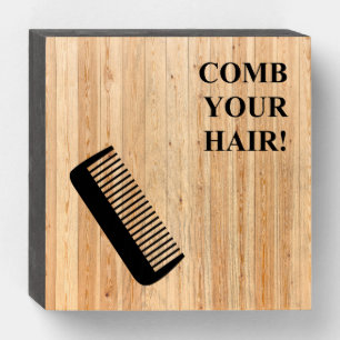 COMB YOUR HAIR! WOODEN BOX SIGN