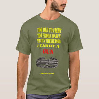 COMBAT ACTION, TOO OLD TO FIGHT, TOO PROUD TO RUN T-Shirt