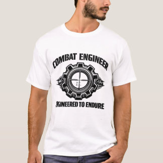 Combat Engineer Engineered to Endure T-Shirt