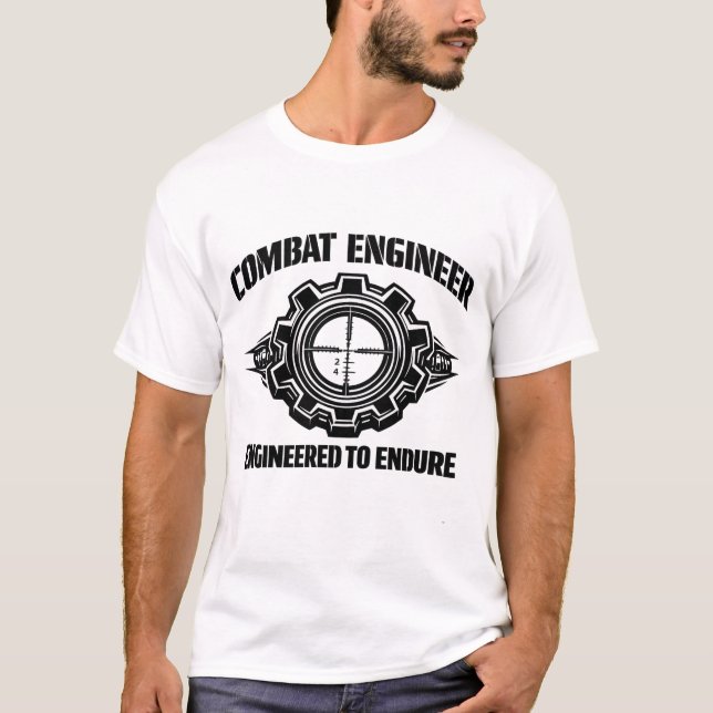 Combat Engineer Engineered to Endure  T-Shirt (Front)
