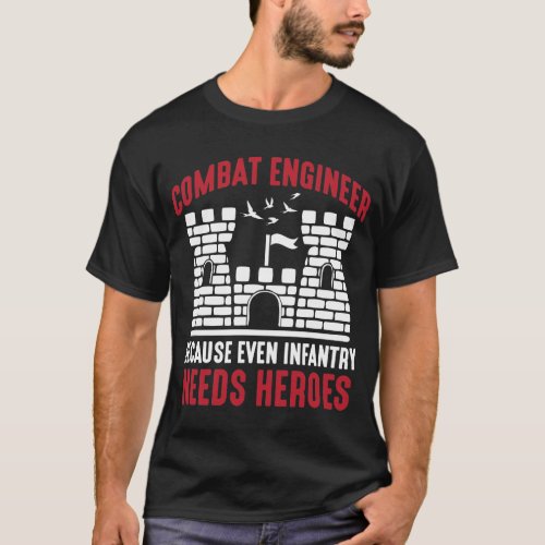 Combat Engineer Hero Army Engineering Infantry T_Shirt