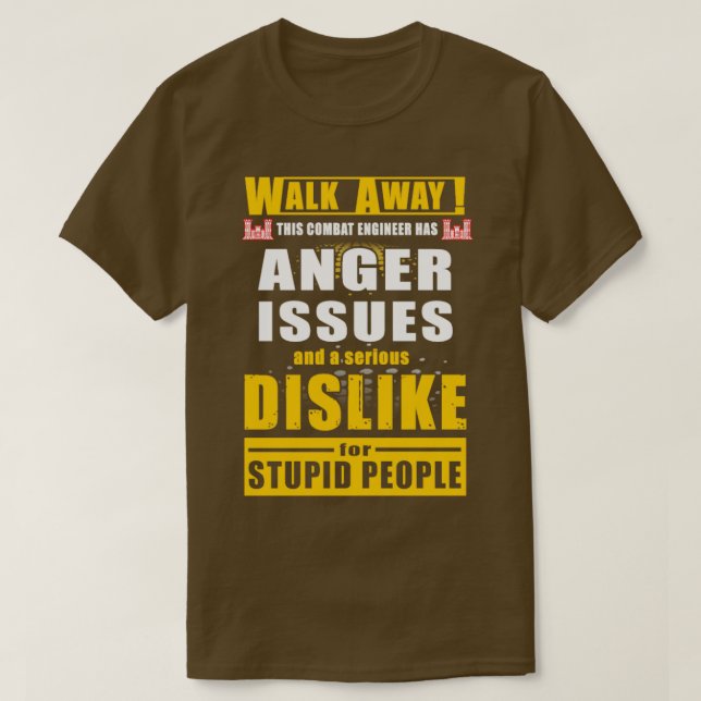 Combat engineer  walk away this combat engineer  T-Shirt (Design Front)