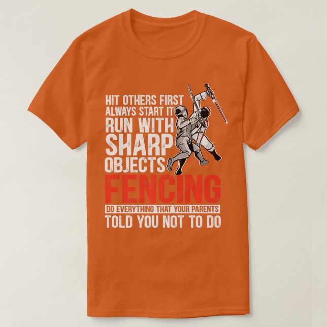 Combat Hit Others First Always Starts Funny Fencin T-Shirt (Design Front)