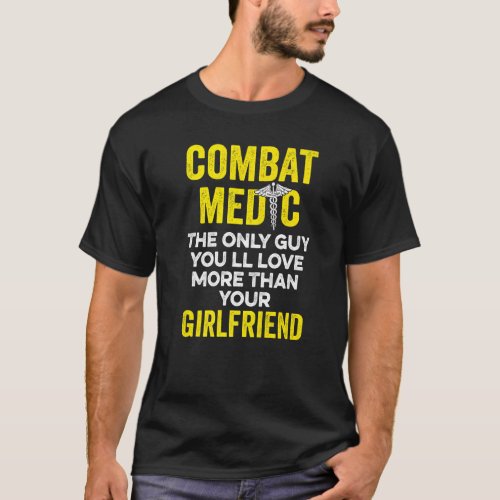 Combat Medic Guy Girlfriend USA American Military T_Shirt