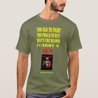 COMBAT MEDIC, TOO OLD TO FIGHT, TOO PROUD TO RUN T-Shirt