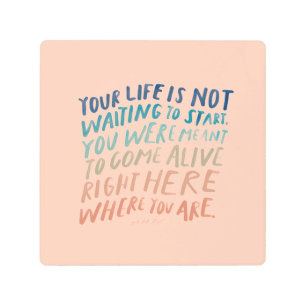 Come Alive Right Here - Inspirational Quote Art