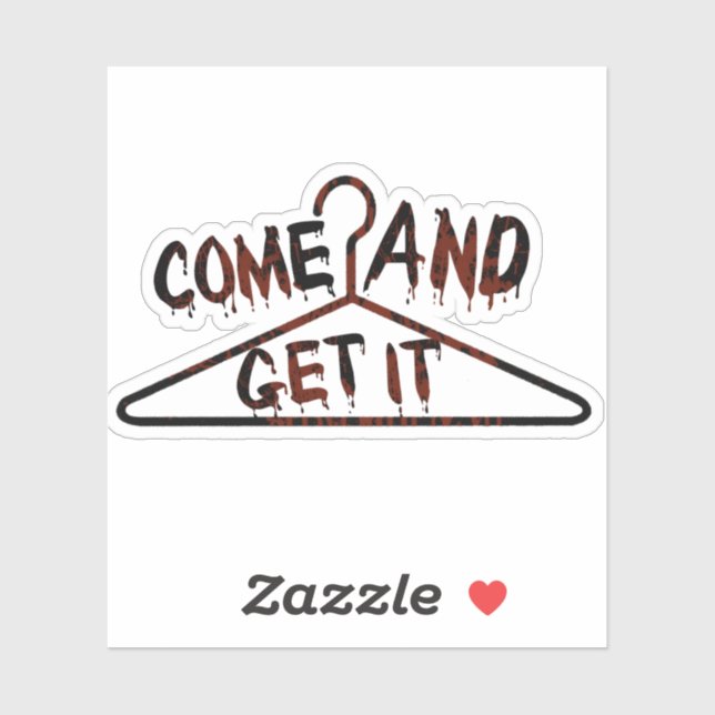 Come And Get It Pro Choice Sticker (Sheet)