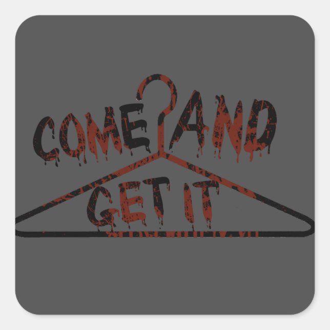 Come And Get It Pro Choice Sticker (Front)