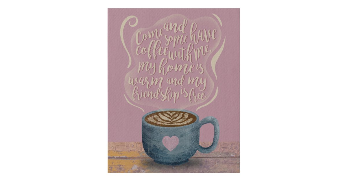 Come And Have Some Coffee With Me Hand Drawn Faux Canvas Print Zazzle Com