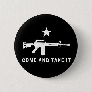 Come And Take It (AR15) Buttons