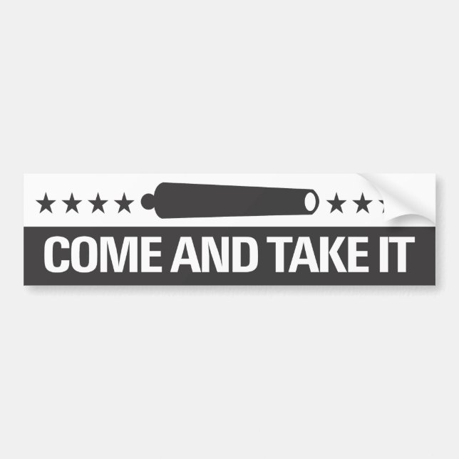 Come and Take it Bumper Sticker (Front)