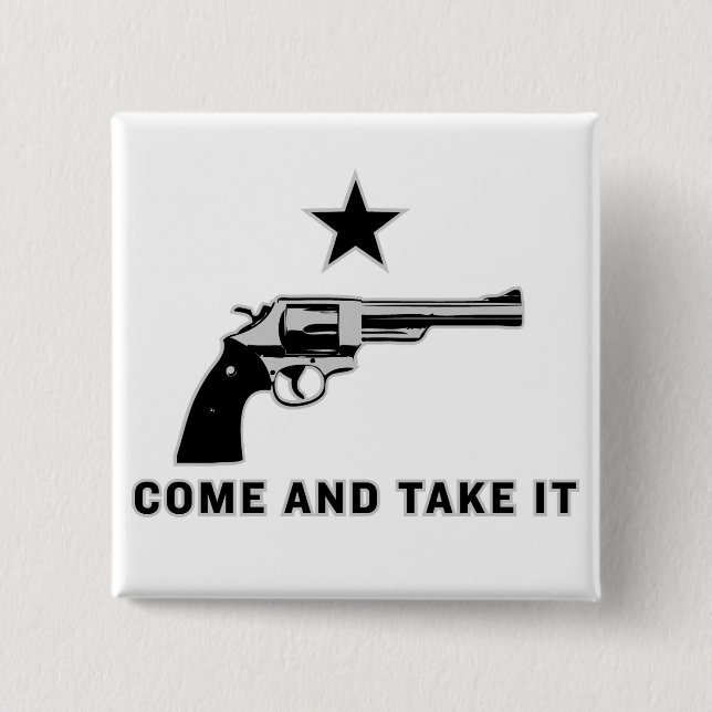 Come And Take It Buttons (Front)