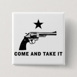 Come And Take It Buttons
