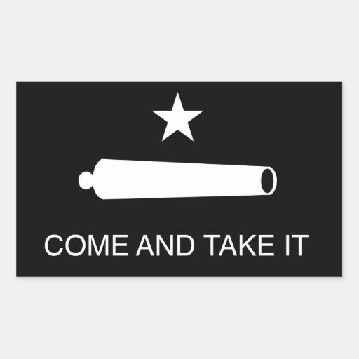 Come and Take It Flag (Reversed) Rectangular Sticker | Zazzle