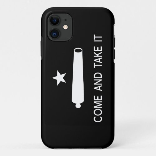 Come and Take It Flag  Texas iPhone 11 Case