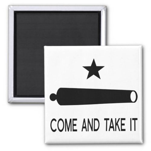 Come and Take It Flag  Texas Magnet