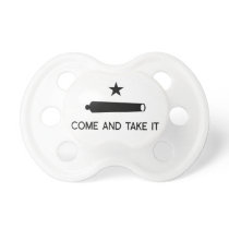 Come and Take It Flag ~ Texas Pacifier Come and Take It Flag ~ Texas Pacifier