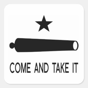 Come and Take It Flag ~ Texas Square Sticker