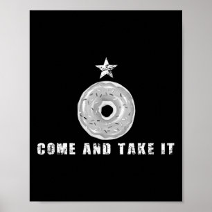 Come And Take It Funny Donut Doughnut Joke  Poster