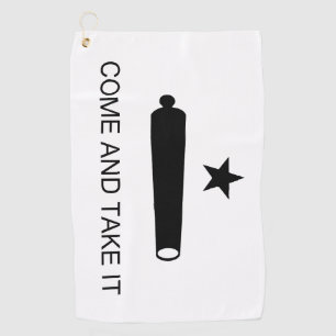 Come and Take it Golf Towel